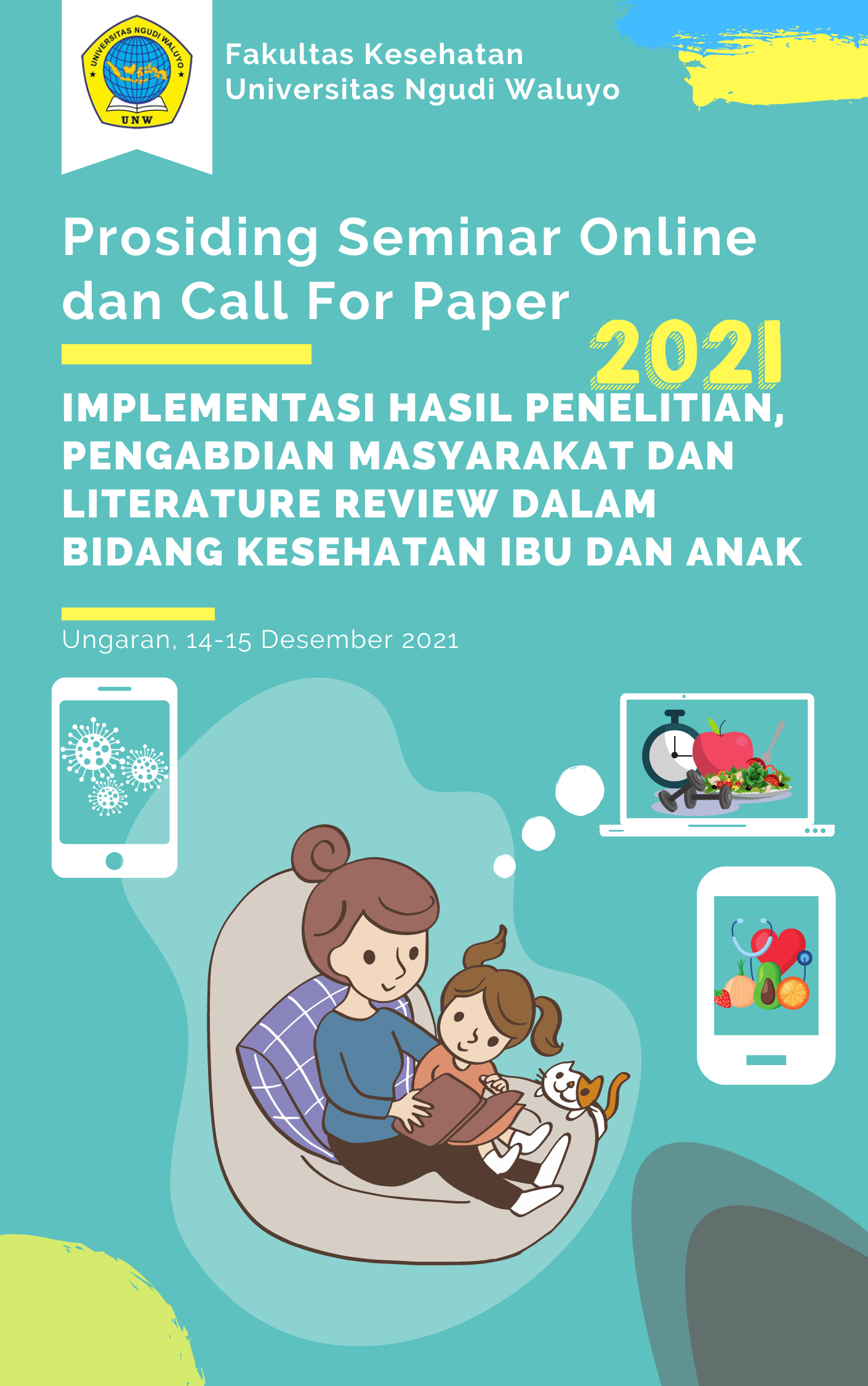 					View 2021: Implementasi Hasil Penelitian, Pengabdian Masyarakat dan Literature Review dalam Bidang Kesehatan Ibu dan Anak
				